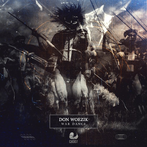 [GX007] Don Woezik - War Dance (Free Download)