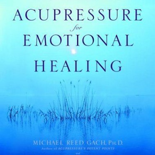download EPUB 📦 Acupressure for Emotional Healing: A Self-Care Guide for Trauma, Str