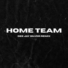 Home Team (Dee Jay Silver Remix)