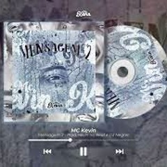 Mc Kevin - Mensagem 2 (Kevin no Beat)