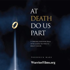 ❤ PDF_ At Death Do Us Part: A Grieving Widower Heals After Losing His