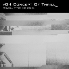 Miejsca w techno, gdzie... | 004: Concept Of Thrill