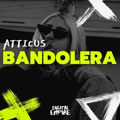 ATTICUS - Bandolera [OUT NOW]