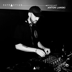 REFRACTION Podcast Series #2 - Anton Lanski