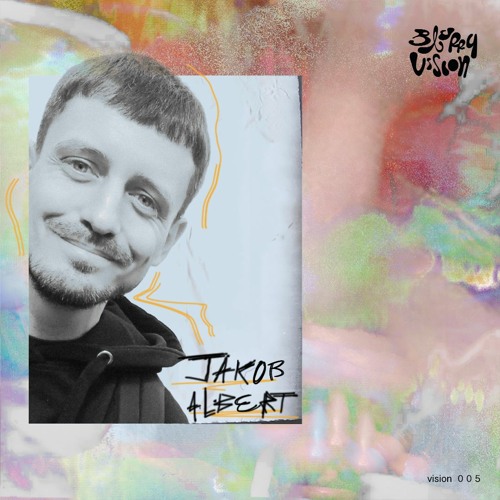 Vision 005 w/ Jakob Albert