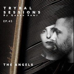 Trybal Sessions Ep.45 with The Angels