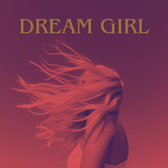 Dream Girl (ft. Dallas)
