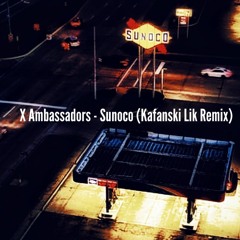 X Ambassadors - Sunoco (Kafanski Lik Remix)