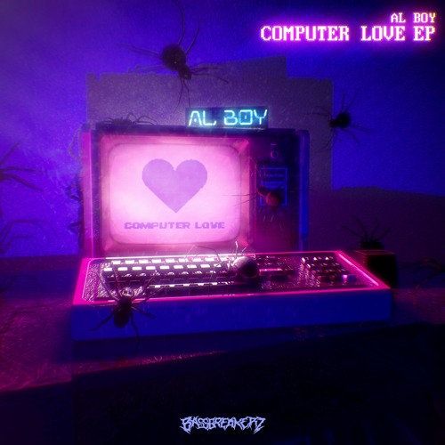 Stream BASSBREAKERZ Listen to Al Boy Computer Love Ep playlist