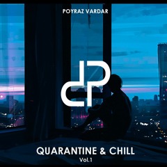 Poyraz Vardar - Quarantine & Chill Vol. 1