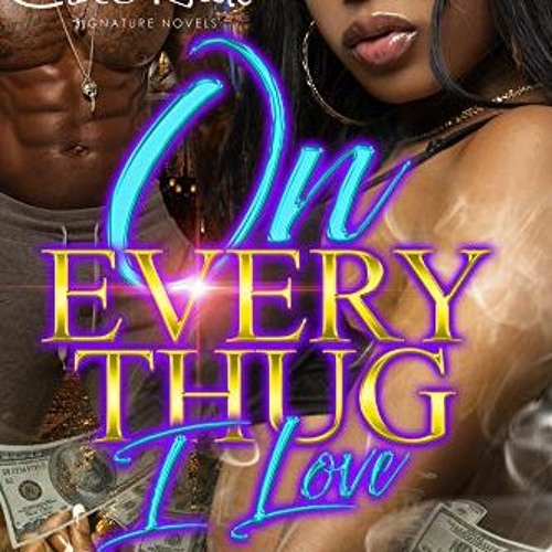 [Read] EPUB 📮 On Every Thug I Love: An Urban Romance: Standalone by  Michelle Elaine