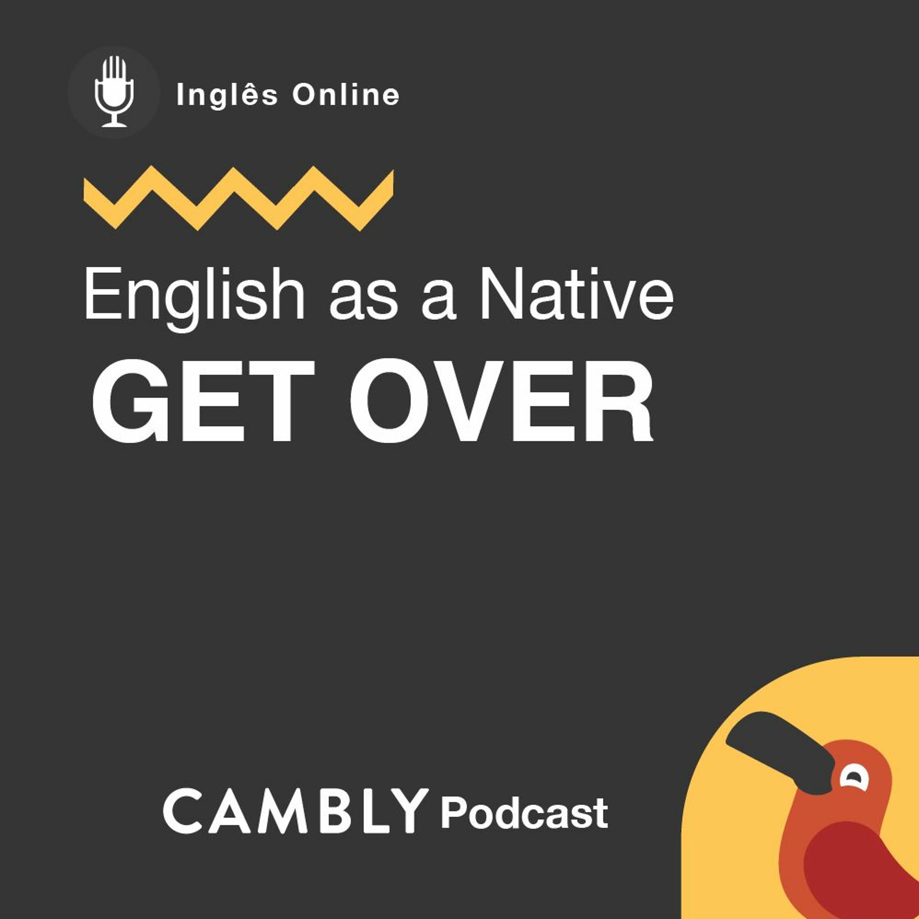 Ep 271. Você sabe os significados de "GET OVER"?| English as a Native