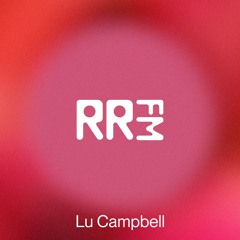 RRFM • Lu Campbell • 06-03-2025