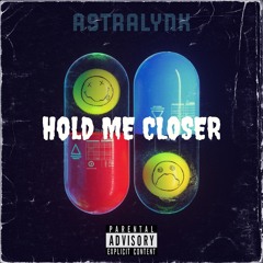 HOLD ME CLOSER