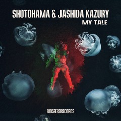 My Tale - Jashida Kazury & Shotohama