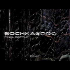 BOCHKA5000 - FINAL BATTLE [FREE-DL]