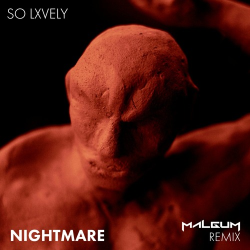 So Lxvely - Nightmare (Malgum Remix)