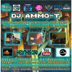 DJ AMMO - T - LOCKDOWN SET 2.0 SERIES - STRICTLY BOUNCIES 400%  NOVEMBER 2020