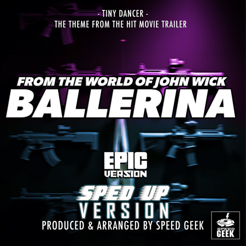 Tiny Dancer (From "From The World Of John Wick: Ballerina Trailer") [Epic Version] (Sped-Up Version)