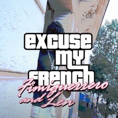 fimiguerrero x len - excuse my french slowed