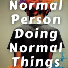 [READ] EPUB 💙 A Normal Person Doing Normal Things: An Uncomfortable Memoir by  Jay C