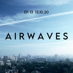 Airwaves with Adamaria - Episode 13 - 12.10.20