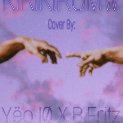 KIRIKIRUM [Cover] by B.Fritz x YëoiØ