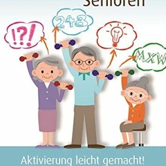 [PDF] Download Aktivierung leicht gemacht: Gedächtnistraining mit Senioren – Aktivierung leicht ge