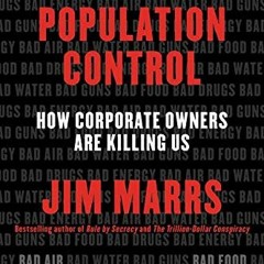 Get EPUB KINDLE PDF EBOOK Population Control: How Corporate Owners Are Killing Us by  Jim Marrs 📦