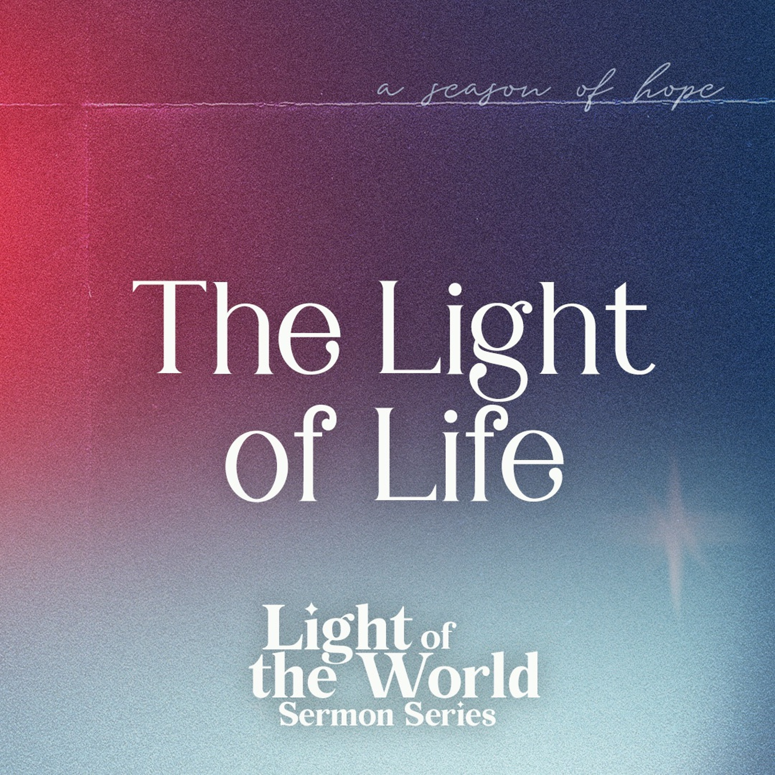 Light Of The World Part IV "The Light Of Life" | Pastor David Bendett episode artwork