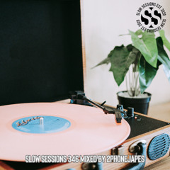 Slow Sessions 346 Mixed By 2PHONEJAPES (ZA) Extended Mix