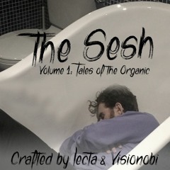 The Sesh Mix Vol 1 - Tales of The Organic