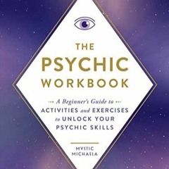 READ The Psychic Workbook: A Beginner's Guide to Activities and Exercises to Unl