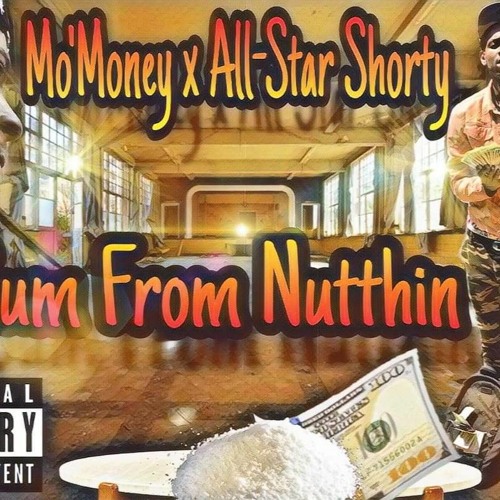 Mo'Money & All-Star Shorty- Sum From Nutthin
