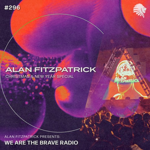 Stream We Are The Brave Radio 296 - Alan Fitzpatrick (Christmas & New ...