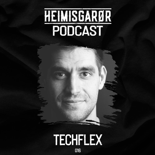 HEIMISGARØR Podcast 016 | Techflex