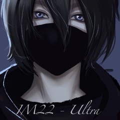 IM22 - Ultra (Original Version)