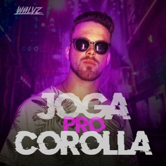 MEGA FUNK - JOGA PRO COROLLA X BOTA NA PIPOKINHA (WØLVZ)