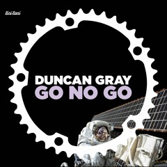 Duncan Gray - Go No Go (clip)
