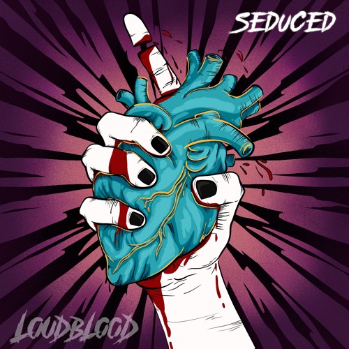 Seduced - LOUDBLOOD