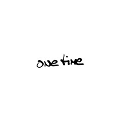 One Time