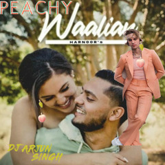 PEACHY WAALIAN - Justin Bieber X Harnoor (DJ Arjun Singh)