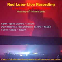 Red Laser @TWH 15th Oct 22 Full Live Recording