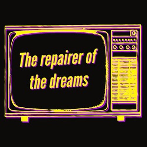 The repairer of the dreams
