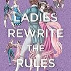 FREE B.o.o.k (Medal Winner) The Ladies Rewrite the Rules