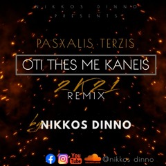 TERZIS - OTI THES ME KANEIS (2K21 REMIX) by NIKKOS DINNO | ΠΑΣΧΑΛΗΣ ΤΕΡΖΗΣ |