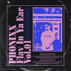 PHONIXX - Flav In Ya Ear Vol.01