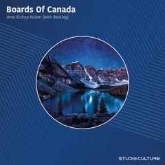 Boards Of Canada - Amo Bishop Roden (wHo Bootleg)