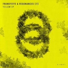 PREMIERE : Frankyeffe & Resonances (IT) - Learn (Original Mix) [EI8HT Records]