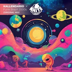 Kallendario - Funk Brazil 2000s [White Starship Records]